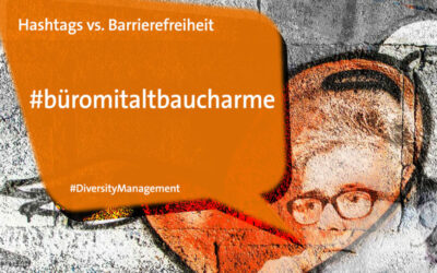 Hashtags vs. Barrierefreiheit – #büromitaltbaucharme
